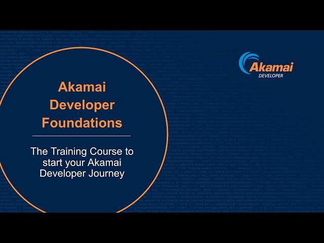 Akamai Developer Foundations