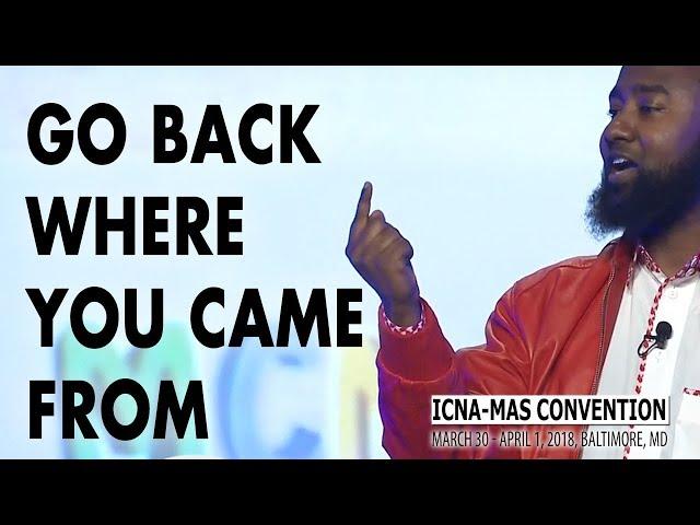 Spoken Word: Go Back Where You Came From by Boonaa Mohammed | ICNA-MAS Convention 2018