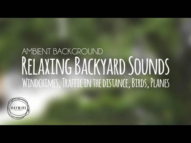 Relaxing Backyard Sounds ASMR Windchimes Birds Ambient White Noise