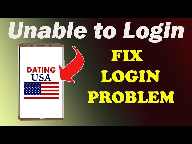 Fix USA Dating App Login Problem| Unable to Login USA Dating App