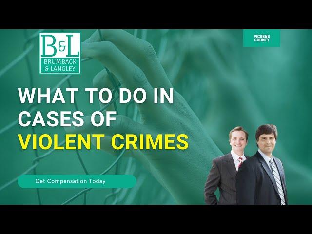 Violent Crimes Lawyer Pickens County | Pickens Domestic Violence Lawyer