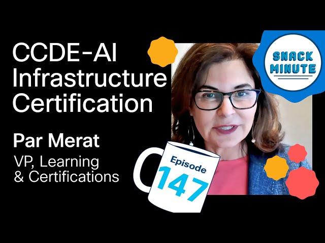 New Cisco CCDE-AI Infrastructure Certification Explained | Snack Minute Ep. 147