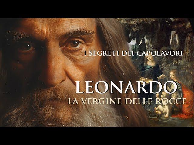 LEONARDO spiega i significati segreti  della Vergine delle Rocce