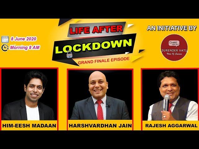 Life After Lockdown 8.0 Grand finale : An Initiative by Chat with Surender Vats