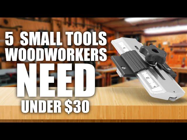 5 Tools Under $30 Every Woodworker Needs