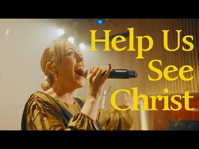 Help Us See Christ (Official Video)