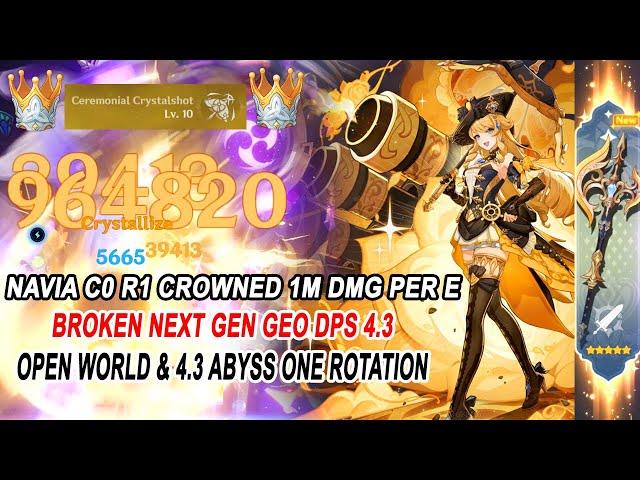 Navia C0R1 Crowned 1M DMG Per E - Broken Next Gen Geo DPS Destroy 4.3 Abyss One Rotation