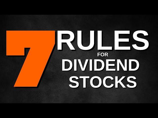 7 Rules For Picking Dividend Stocks