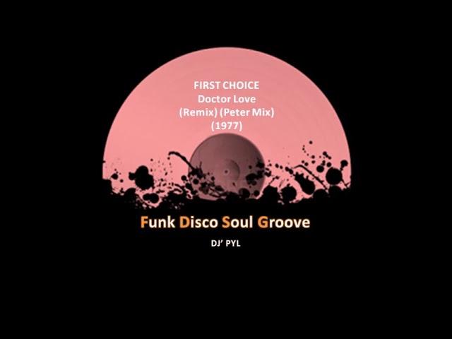 FIRST CHOICE - Doctor Love (Remix) (Peter Mix) (1977)