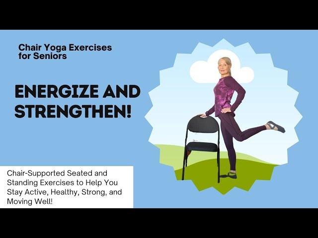 Energize and Strengthen!: Chair Yoga Exercises for Seniors