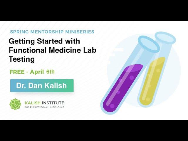 Mentorship Miniseries  - Getting Started with Functional Medicine Lab Testing