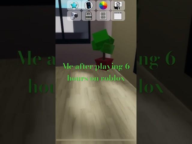 Me when i play 6 hours on roblox#roblox#shorts