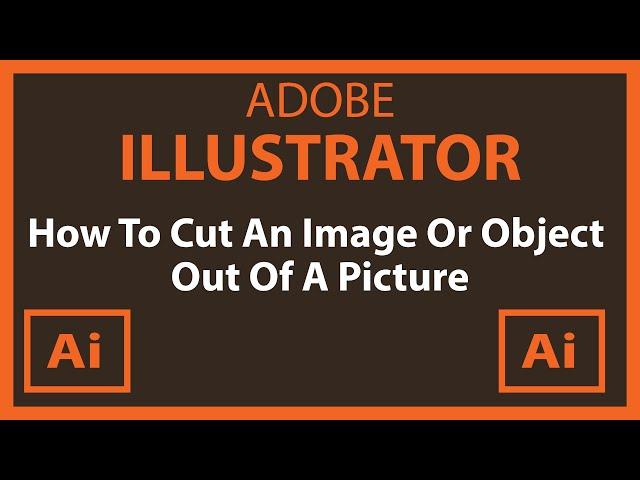  How To Cut Out An Image Using Adobe Illustrator CC  