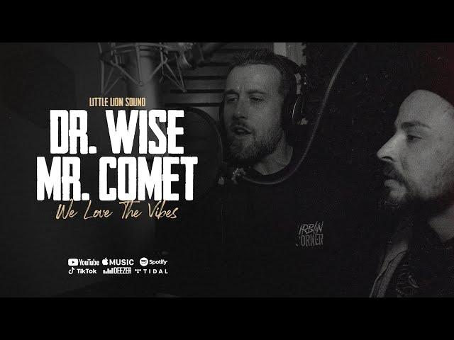 Dr. Wise & Mr. Comet & Little Lion Sound - We Love The Vibes (Official Audio)