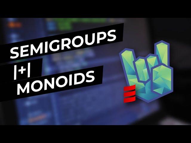 Semigroups and Monoids in Scala