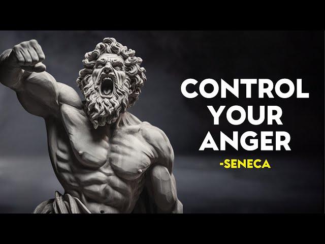 How To Control Your Anger - Seneca (Stoicism)