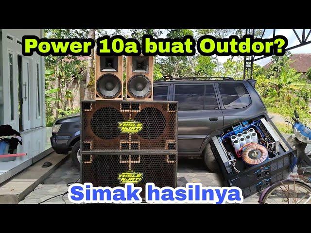 Cek sound outdor Power 10A NR700  beban 18" x 4