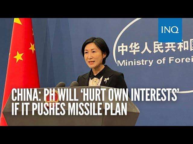 China: PH will ‘hurt own interests’ if it pushes missile plan