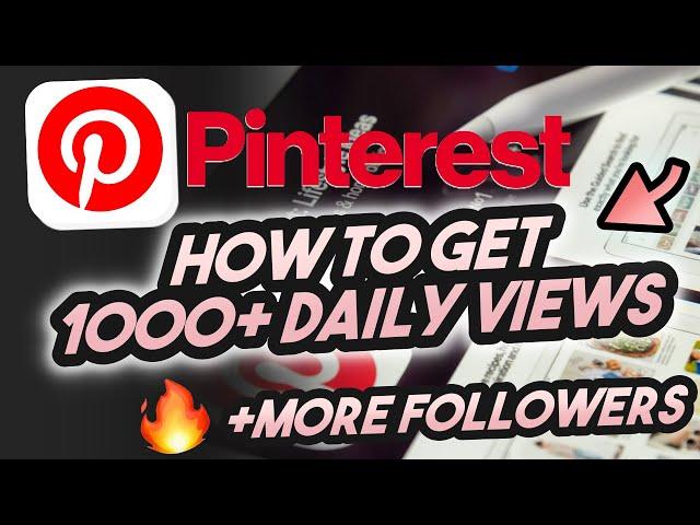 HOW TO GET 1000+ DAILY VIEWS On PINTEREST / NEW METHOD (GET MORE Followers FREE)