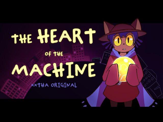 The Heart of the Machine [One Shot Song] [xXtha Original]