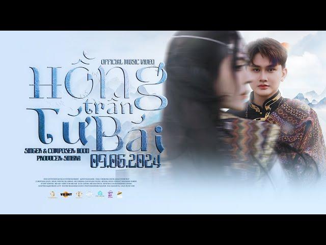 Hồng Trần Tứ Bái : Hoon || Officical Music Video