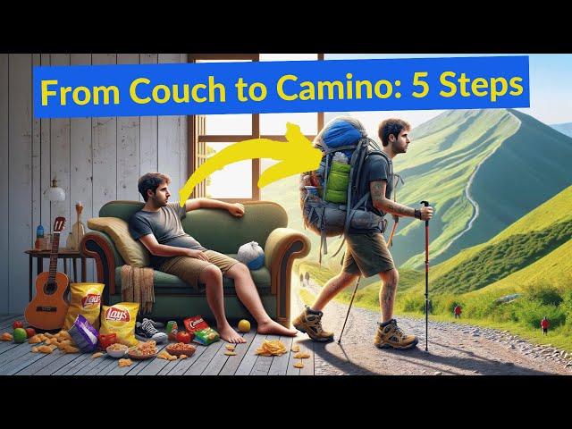 From Couch to Camino: 5 Best Steps (4k)