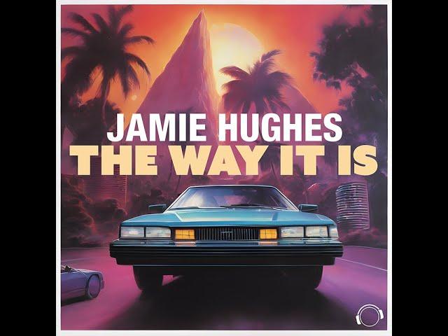 Jamie Hughes - The Way It Is