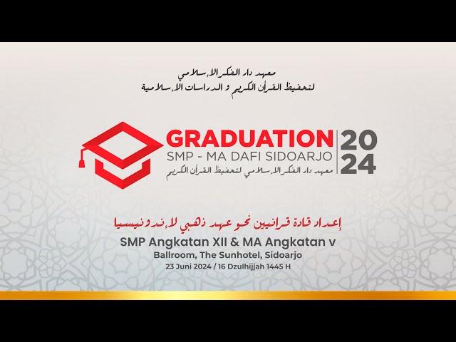 GRADUATION SMP - MA DAFI SIDOARJO - SMP Angkatan XII & MA Angkatan V