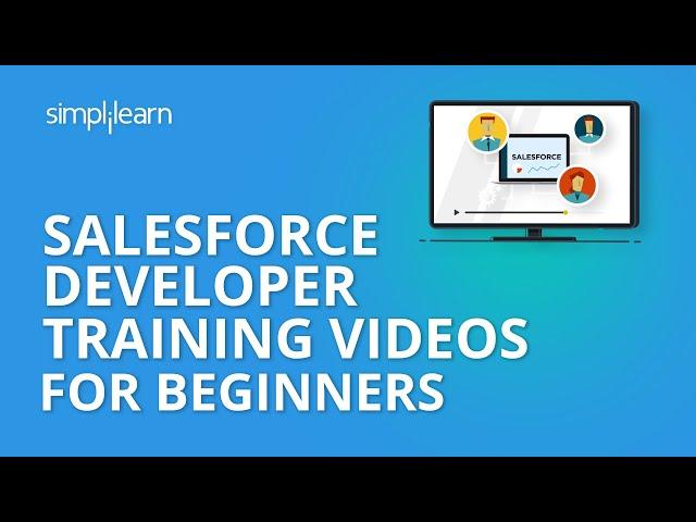 Salesforce Developer Training Videos For Beginners | Salesforce Training | Simplilearn