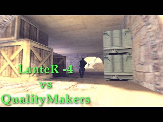 LanteR 4kills vs QualityMakers