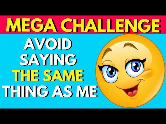 Avoid Saying The Same Thing As Me ️ | MEGA CHALLENGE  | Quizfinity8 