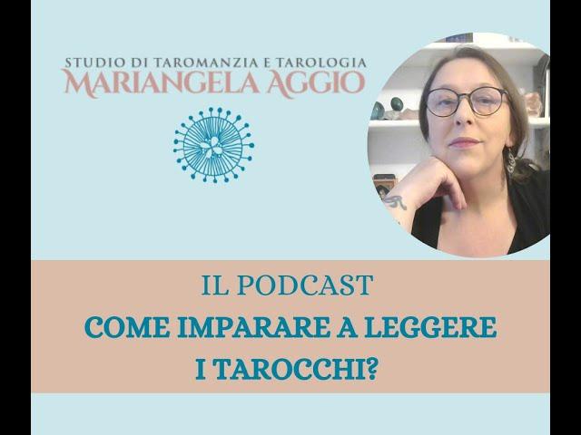 Tarocchi e dintorni. Seconda puntata: Come imparare a leggere i Tarocchi?