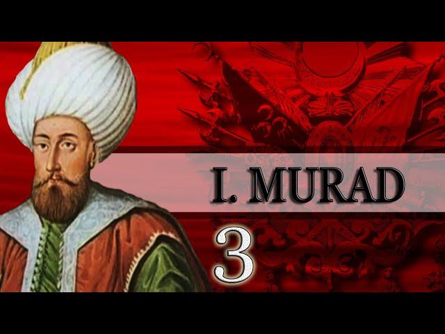 3 - 1. MURAD DÖNEMİ |OSMANLI PADİŞAHLARI|