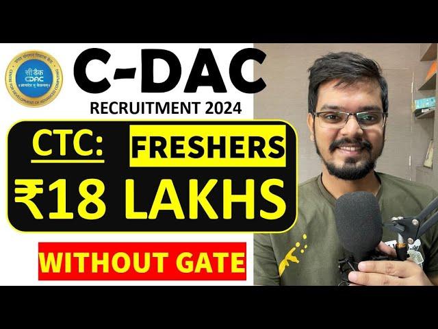 C-DAC Recruitment 2024 | Freshers | CTC: ₹18.34 LPA | WITHOUT GATE| Latest Jobs 2024