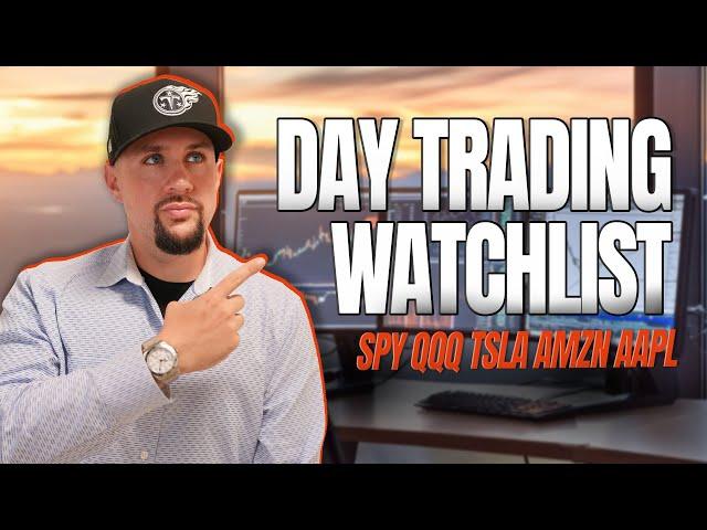 Day Trading Watchlist - SPY QQQ TSLA AMZN AAPL