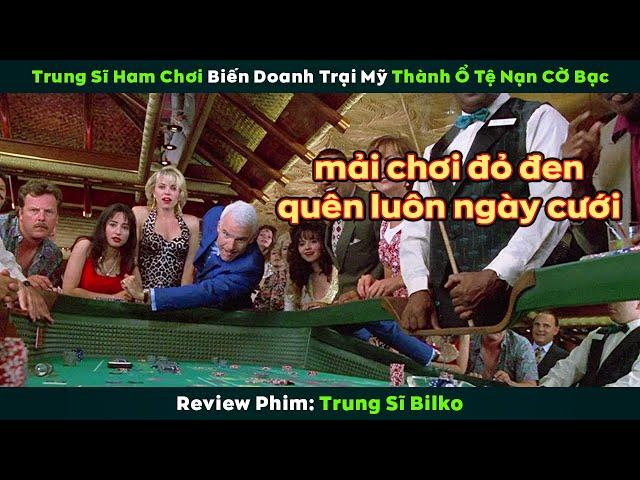 [Review Phim] Trung Sĩ Ham Chơi Biến Doanh Trại Mỹ Thành Ổ Tệ Nạn Cờ Bạc Trá Hình