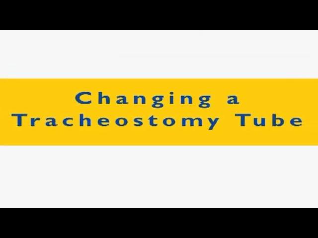 Changing a Tracheostomy Tube