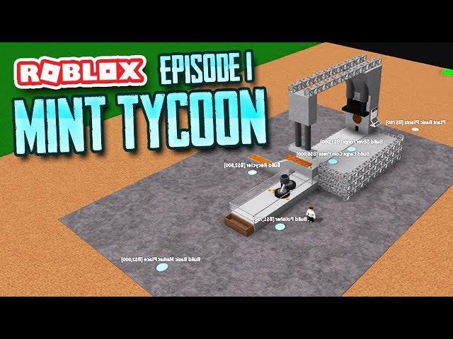 MAKING MY OWN MONEY - Roblox Mint Tycoon #1