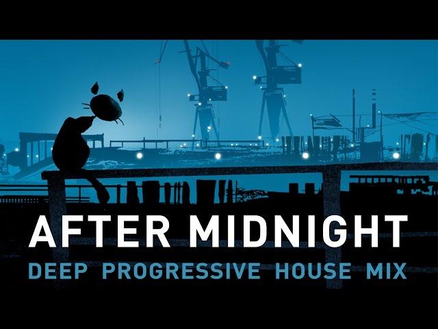 After Midnight - Deep Progressive House Mix