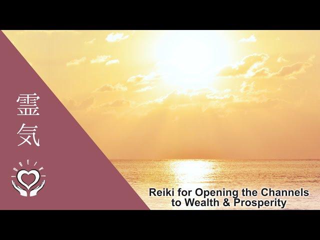 Reiki for Opening the Channels to Wealth & Prosperity