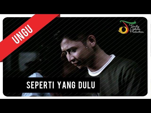 UNGU - Seperti Yang Dulu | Official Video Clip