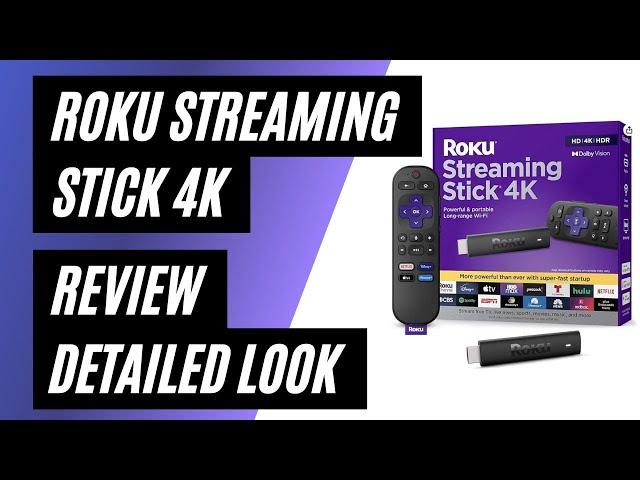 Roku Streaming Stick 4K Review: The Ultimate Streaming Device?