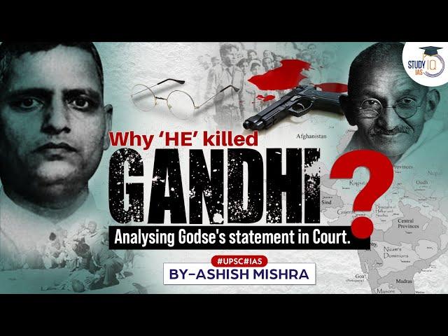 Why Nathuram Godse Killed Gandhi? | Analysing Godse’s statements in court | Modern India | UPSC