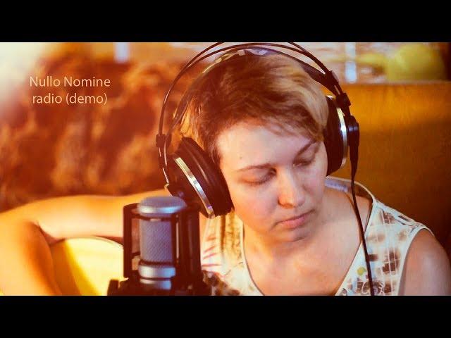 2017/07/23 Nullo Nomine - radio (demo)