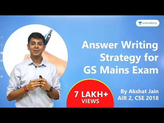 Answer Writing Strategy for GS Mains by UPSC CSE Topper 2018 AIR 2 Akshat Jain