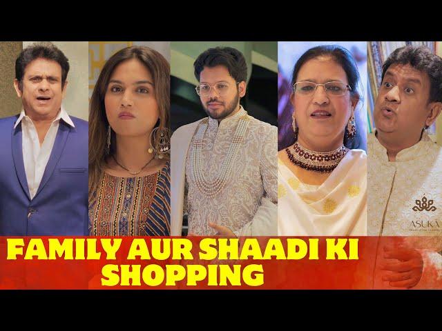 FAMILY AUR SHAADI KI SHOPPING..!!