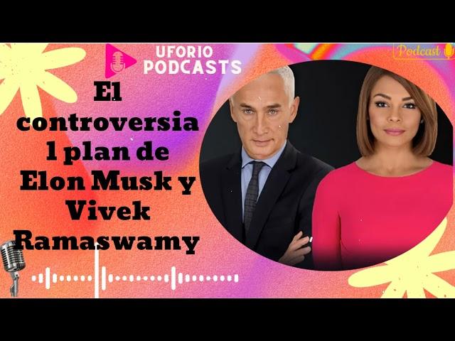 El controversial plan de Elon Musk y Vivek Ramaswamy- En Boca Cerrada 2024