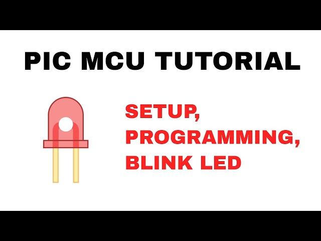 Learn PIC Microcontroller Embedded System: #1 Setup