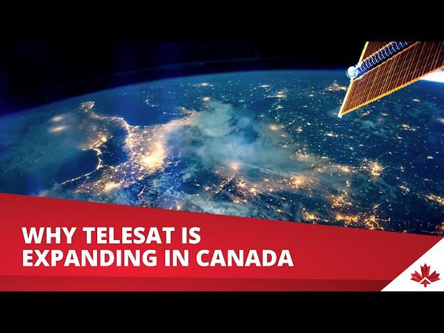 Why Telesat is expanding in Canada