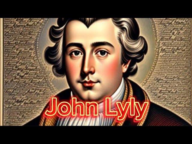 John Lyly | Biography and famous works of John Lyly | Who was John Lyly?